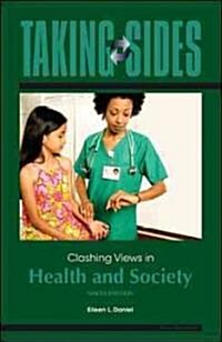 Taking Sides Clashing Views in Health and Society (Paperback, 9th)