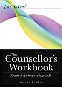 The Counsellors Workbook : Developing a Personal Approach (Paperback, 2 Rev ed)