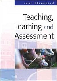 Teaching, Learning and Assessment (Paperback)