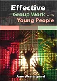 Effective Group Work With Young People (Hardcover, 1st)