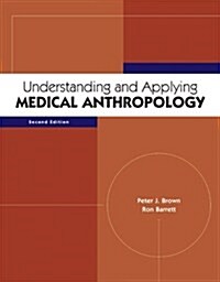 Understanding and Applying Medical Anthropology (Paperback, 2)