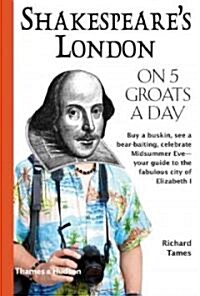 Shakespeares London on Five Groats a Day (Paperback)