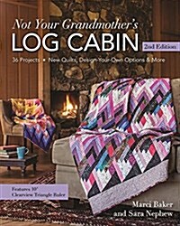 Not Your Grandmothers Log Cabin (Paperback)