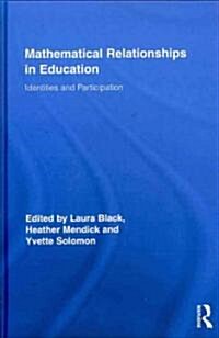 Mathematical Relationships in Education : Identities and Participation (Hardcover)
