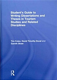 Students Guide to Writing Dissertations and Theses in Tourism Studies and Related Disciplines (Hardcover)