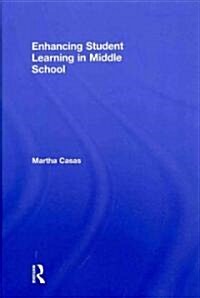 Enhancing Student Learning in Middle School (Hardcover, New)