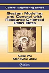 System Modeling and Control with Resource-Oriented Petri Nets (Hardcover)