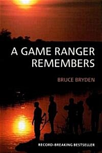 A Game Ranger Remembers (Paperback, Reprint)