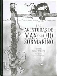 Las Aventuras de Max y Su Ojo Submarino (Hardcover)