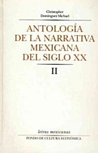 Antologia de La Narrativa Mexicana del Siglo XX, II (Hardcover)