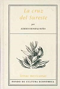 La Cruz del Sureste (Hardcover)