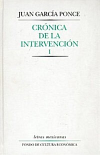 Cronica de la intervencion, I/ Chronicle of the intervention (Hardcover)