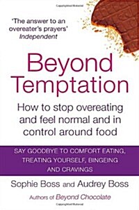 Beyond Temptation : How to Stop Overeating and Feel Normal and in Control Around Food (Paperback)