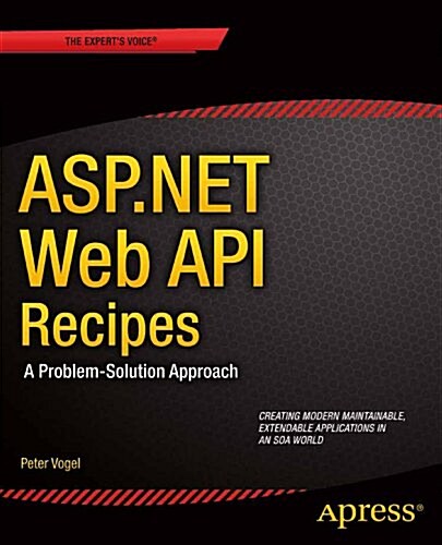 ASP.Net Web API 2 Recipes: A Problem-Solution Approach (Paperback)