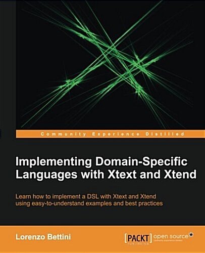 Implementing Domain-specific Languages with Xtext and Xtend (Paperback)