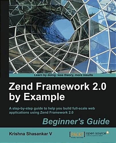 Zend Framework 2.0 by Example: Beginners Guide (Paperback)