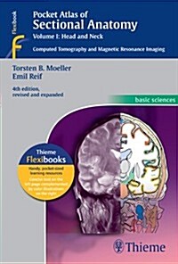 Pocket Atlas of Sectional Anatomy, Volume I: Head and Neck: Computed Tomography and Magnetic Resonance Imaging (Paperback, 4)