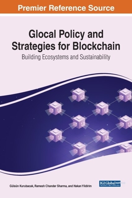 Glocal Policy and Strategies for Blockchain: Building Ecosystems and Sustainability (Hardcover)