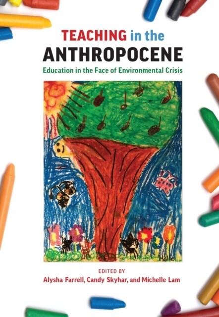 Teaching in the Anthropocene : Education in the Face of Environmental Crisis (Paperback)