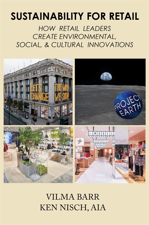Sustainability for Retail: How Retail Leaders Create Environmental, Social, & Cultural Innovations (Paperback)