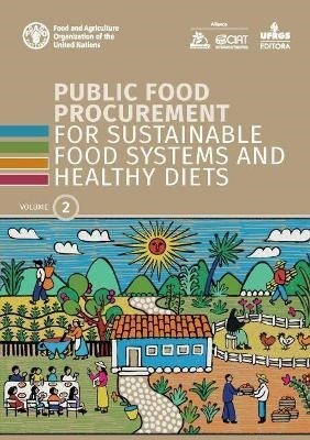 Public Food Procurement for Sustainable Food Systems and Healthy Diets, Volume 2 (Paperback)