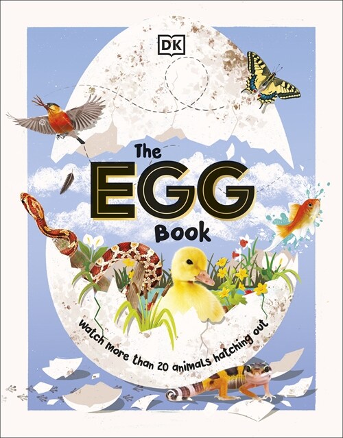 The Egg Book : See How Baby Animals Hatch, Step By Step! (Hardcover)