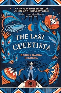 The Last Cuentista : Winner of the Newbery Medal (Paperback, 영국판)