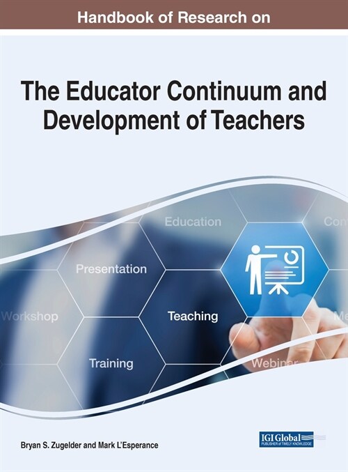 Handbook of Research on the Educator Continuum and Development of Teachers (Hardcover)