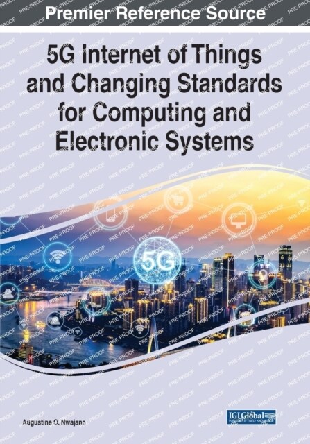 5G Internet of Things and Changing Standards for Computing and Electronic Systems (Paperback)