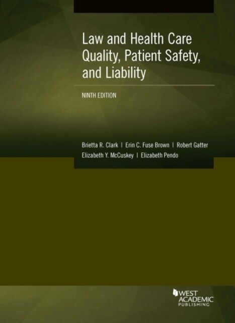 Law and Health Care Quality, Patient Safety, and Liability (Paperback, 9 Revised edition)