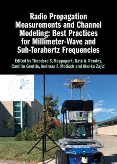 Radio Propagation Measurements and Channel Modeling: Best Practices for Millimeter-Wave and Sub-Terahertz Frequencies (Hardcover)