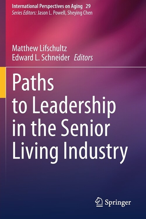 Paths to Leadership in the Senior Living Industry (Paperback)