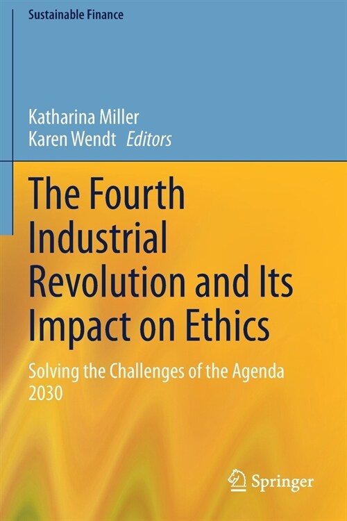 The Fourth Industrial Revolution and Its Impact on Ethics: Solving the Challenges of the Agenda 2030 (Paperback)
