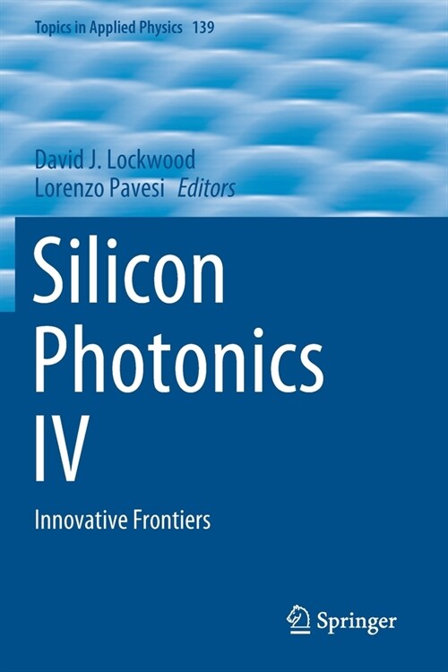 Silicon Photonics IV: Innovative Frontiers (Paperback)