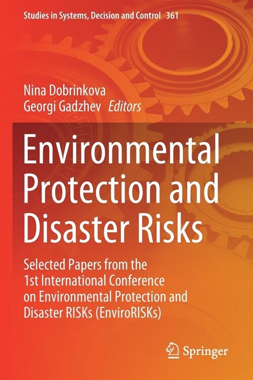 Environmental Protection and Disaster Risks: Selected Papers from the 1st International Conference on Environmental Protection and Disaster RISKs (Env (Paperback)