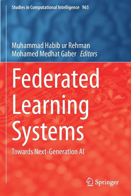 Federated Learning Systems: Towards Next-Generation AI (Paperback)