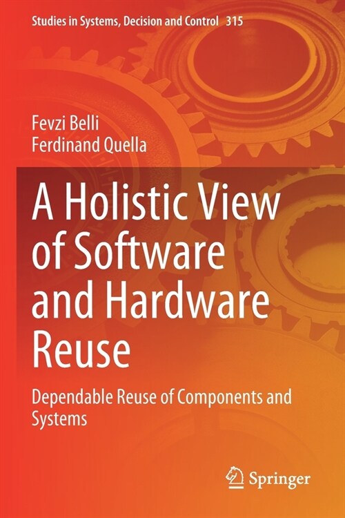 A Holistic View of Software and Hardware Reuse: Dependable Reuse of Components and Systems (Paperback)
