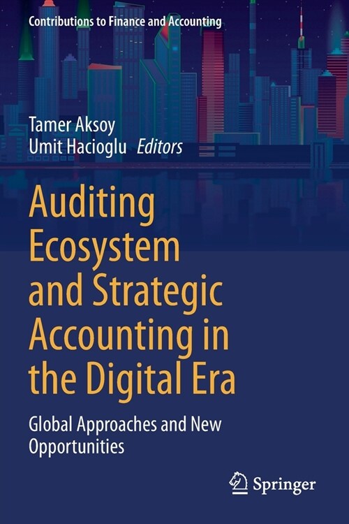 Auditing Ecosystem and Strategic Accounting in the Digital Era: Global Approaches and New Opportunities (Paperback)