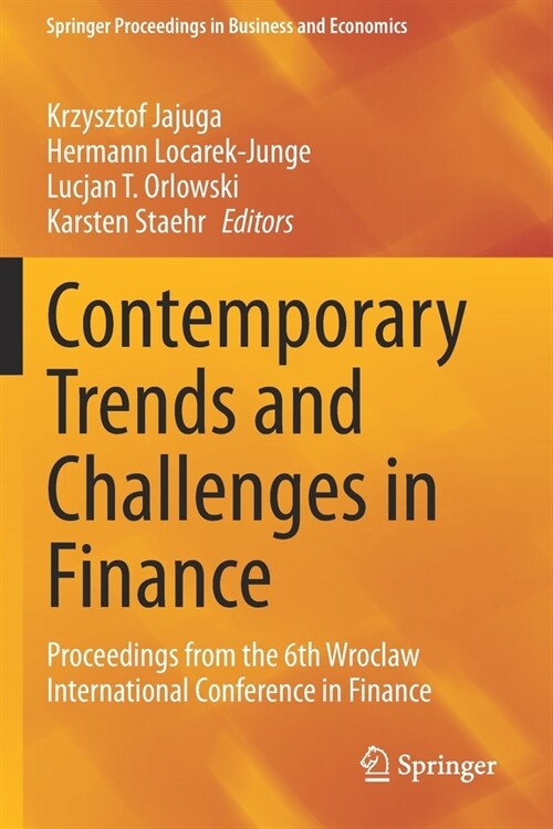 Contemporary Trends and Challenges in Finance: Proceedings from the 6th Wroclaw International Conference in Finance (Paperback)