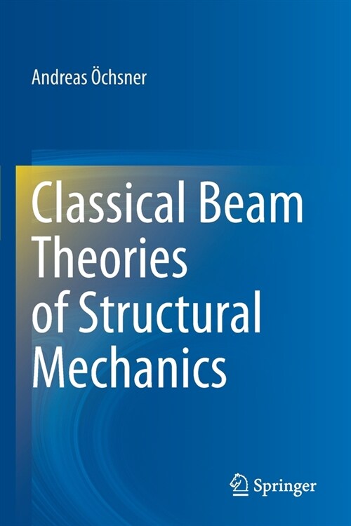 Classical Beam Theories of Structural Mechanics (Paperback)