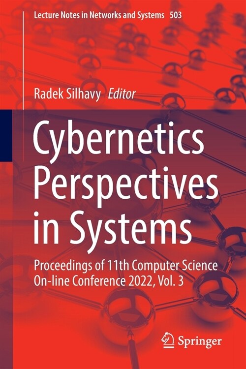 Cybernetics Perspectives in Systems: Proceedings of 11th Computer Science On-line Conference 2022, Vol. 3 (Paperback)