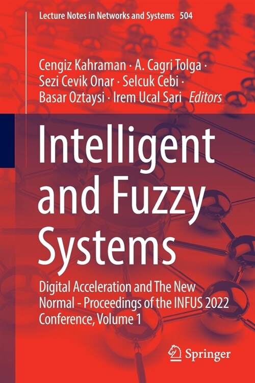 Intelligent and Fuzzy Systems: Digital Acceleration and The New Normal - Proceedings of the INFUS 2022 Conference, Volume 1 (Paperback)