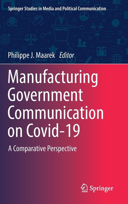 Manufacturing Government Communication on Covid-19: A Comparative Perspective (Hardcover, 2022)