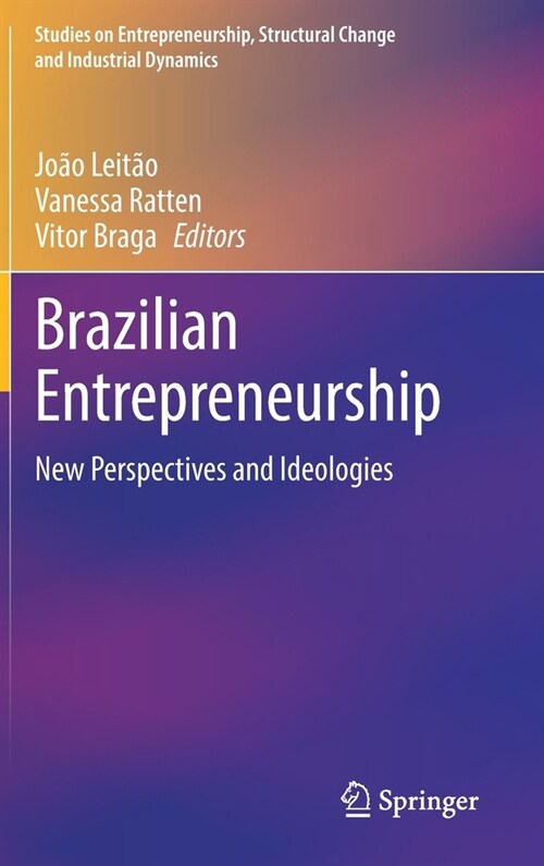 Brazilian Entrepreneurship: New Perspectives and Ideologies (Hardcover, 2022)