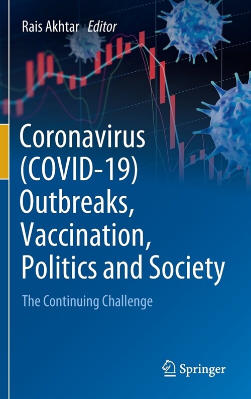 Coronavirus (Covid-19) Outbreaks, Vaccination, Politics and Society: The Continuing Challenge (Hardcover, 2022)