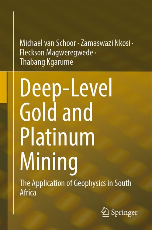 Deep-Level Gold and Platinum Mining: The Application of Geophysics in South Africa (Hardcover, 2022)