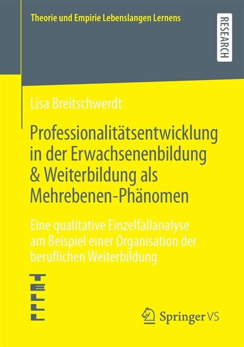 Professionalit?sentwicklung in der Erwachsenenbildung & Weiterbildung als Mehrebenen-Ph?omen: Eine qualitative Einzelfallanalyse am Beispiel einer O (Paperback)