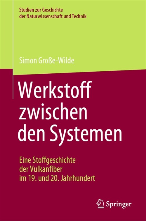 Werkstoff Zwischen Den Systemen - Eine Stoffgeschichte Der Vulkanfiber Im 19. Und 20. Jahrhundert (Hardcover, 1. Aufl. 2022)