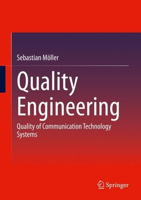 Quality Engineering: Quality of Communication Technology Systems (Hardcover, 2023)