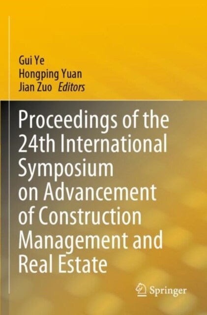 Proceedings of the 24th International Symposium on Advancement of Construction Management and Real Estate (Paperback)
